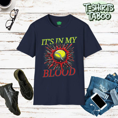 Stylish Tee by T-shirts Taboo featuring the slogan It's in my blood. Also has a graphic of Tennis ball exploding through the shirt 3d style. Perfect for Tennis fans.