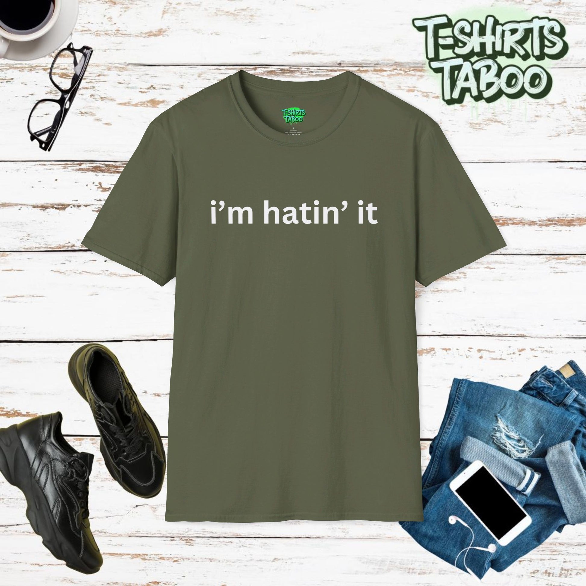 Bold statement unique Tshirt by T-shirts Taboo saying the slogan i’m hatin it. Clear and bold text only bold statement t-shirt. Perfect for fun everyday casual wear.