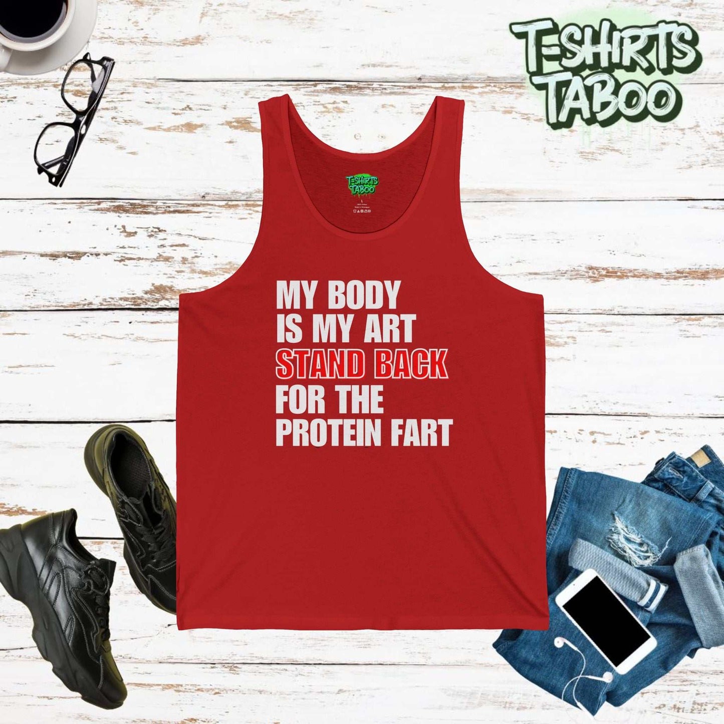 Workout Tank featuring the slogan My body is my art, stand back for the Protein fart. Clear and bold text  statement tank. For Gym goers, weight training, fun wear.