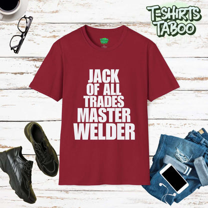 Jack Of All Trades Master Welder (white text) Unisex Softstyle T-Shirt