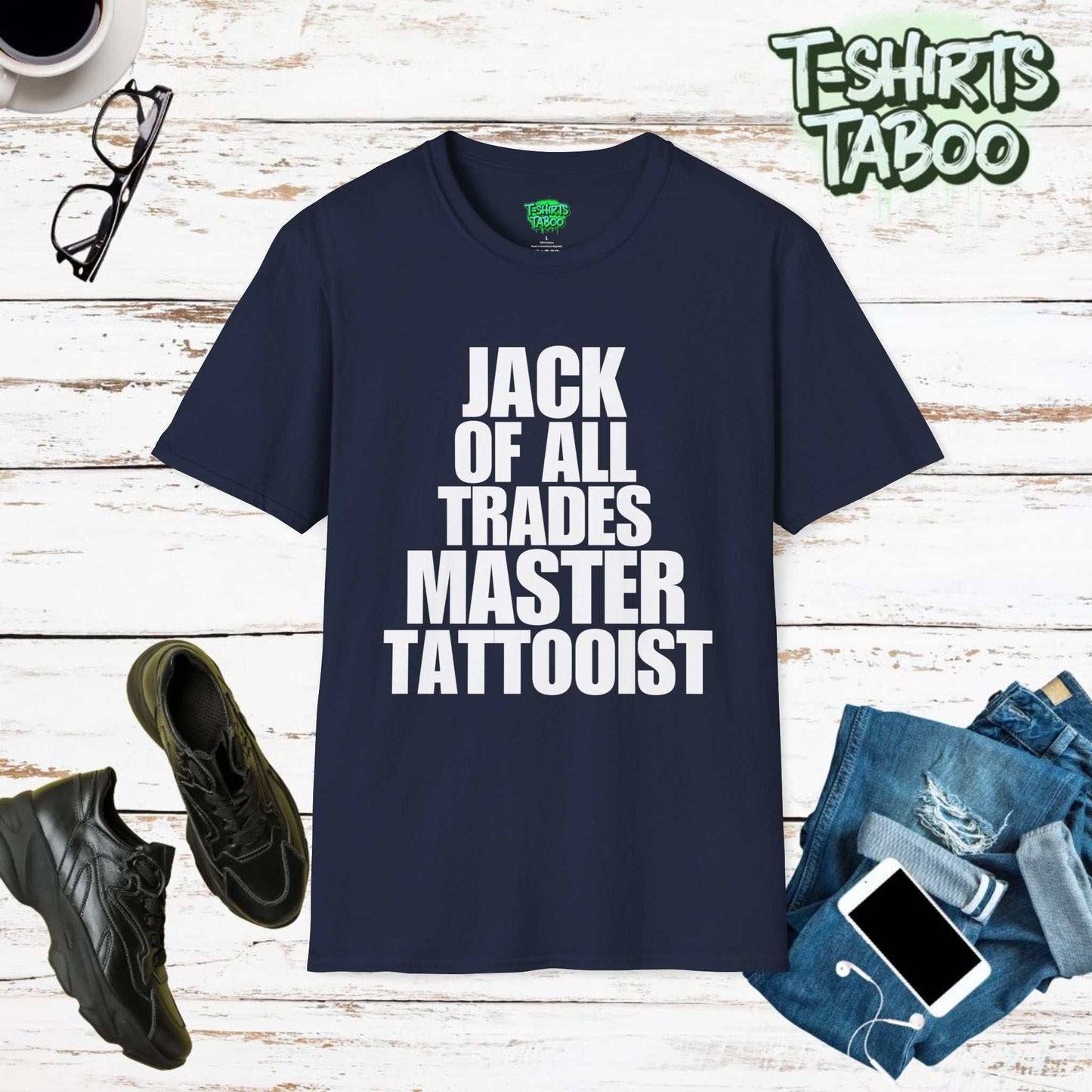 Tee with the slogan Jack of all trades master Tattooist. Clear and bold text only statement t-shirt. Perfect for Tattooists, Ink workers bodyart and fun casual wear.