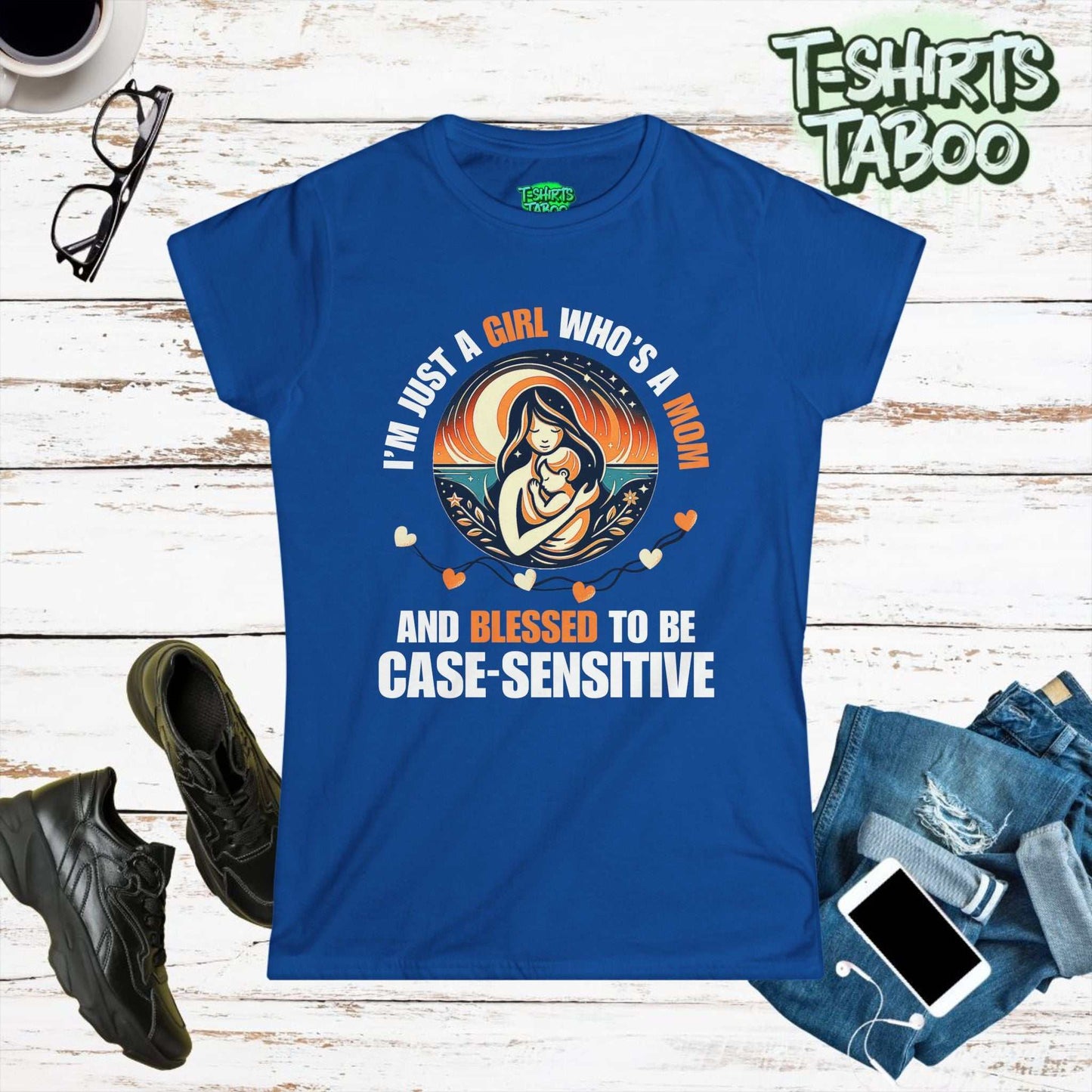 Case Sensitive-Just A Girl Who is a Mom & Blessed To Be Case Sensitive