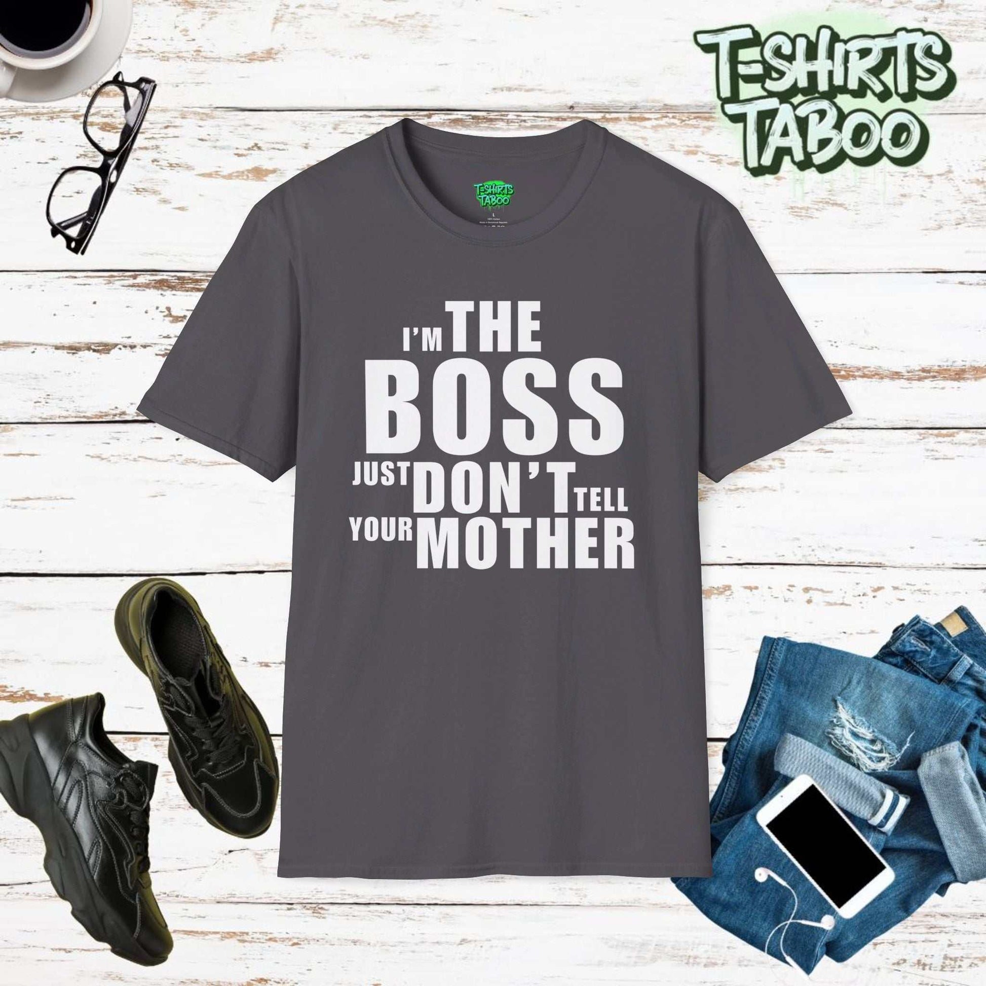 Whos the boss is a great T-shirt that is featuring the slogan I’m the boss! Just don’t tell your mother. Clear and bold text only statement shirt. Ideal for Dad wear