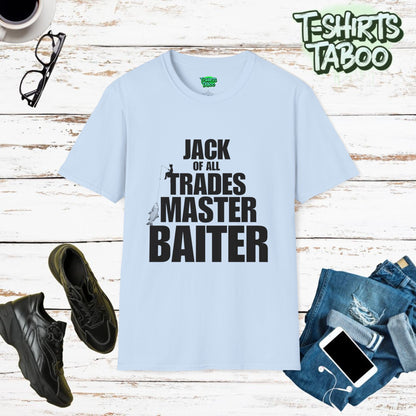 Stylish and unique fishing T-shirt by T-shirts Taboo saying the slogan Jack of all trades master baiter. Also has a graphic of a little boy fishing sitting on the T.