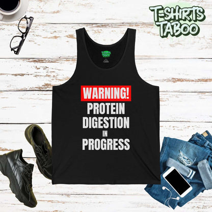 Workout tank top featuring the slogan Warning Protein digestion in progress. Clear and bold text statement tank.  Perfect gym goers, workouts or for fun casual wear.