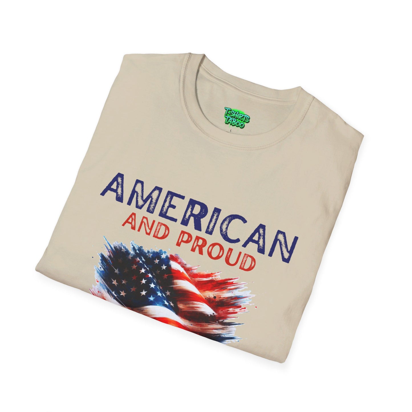 American and Proud that's my Superpower, Independence Day 4th July - Unisex Softstyle T-Shirt