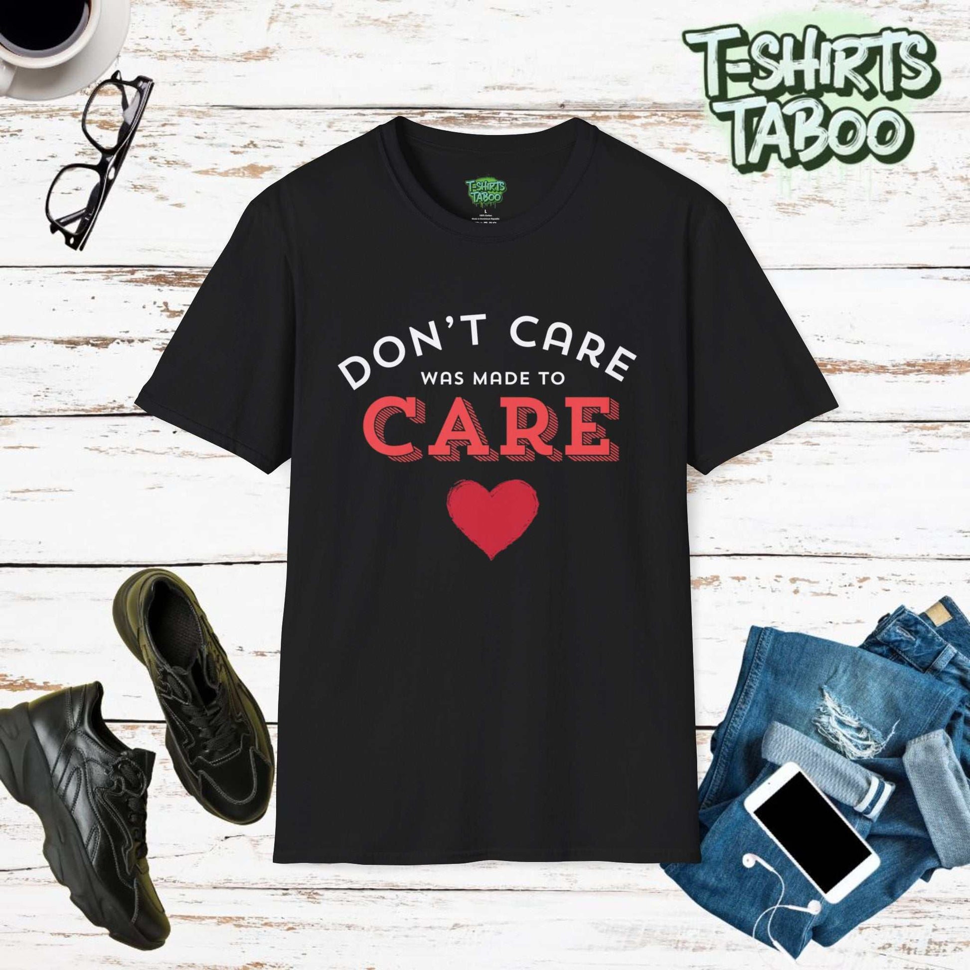 Don't care was made to care tee slogan makes an intriguing and thought-provoking caring statement on this t-shirt. It carries a message that can resonate with people