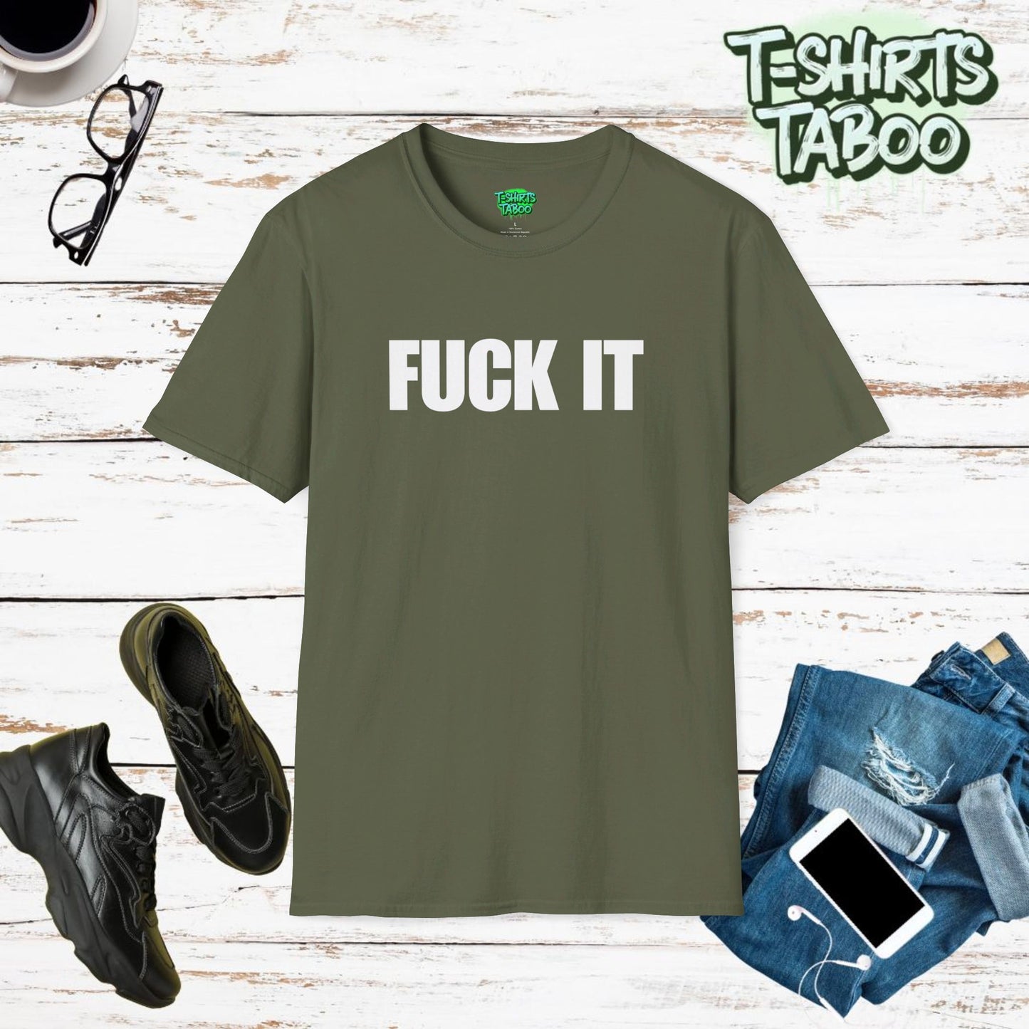 Fuck It Funny Quote Unique Statement unisex soft t shirt