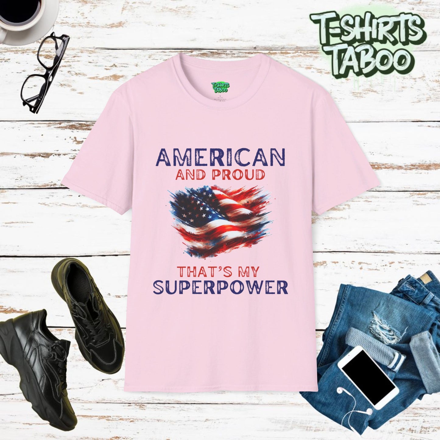 American and Proud that's my Superpower, Independence Day 4th July - Unisex Softstyle T-Shirt