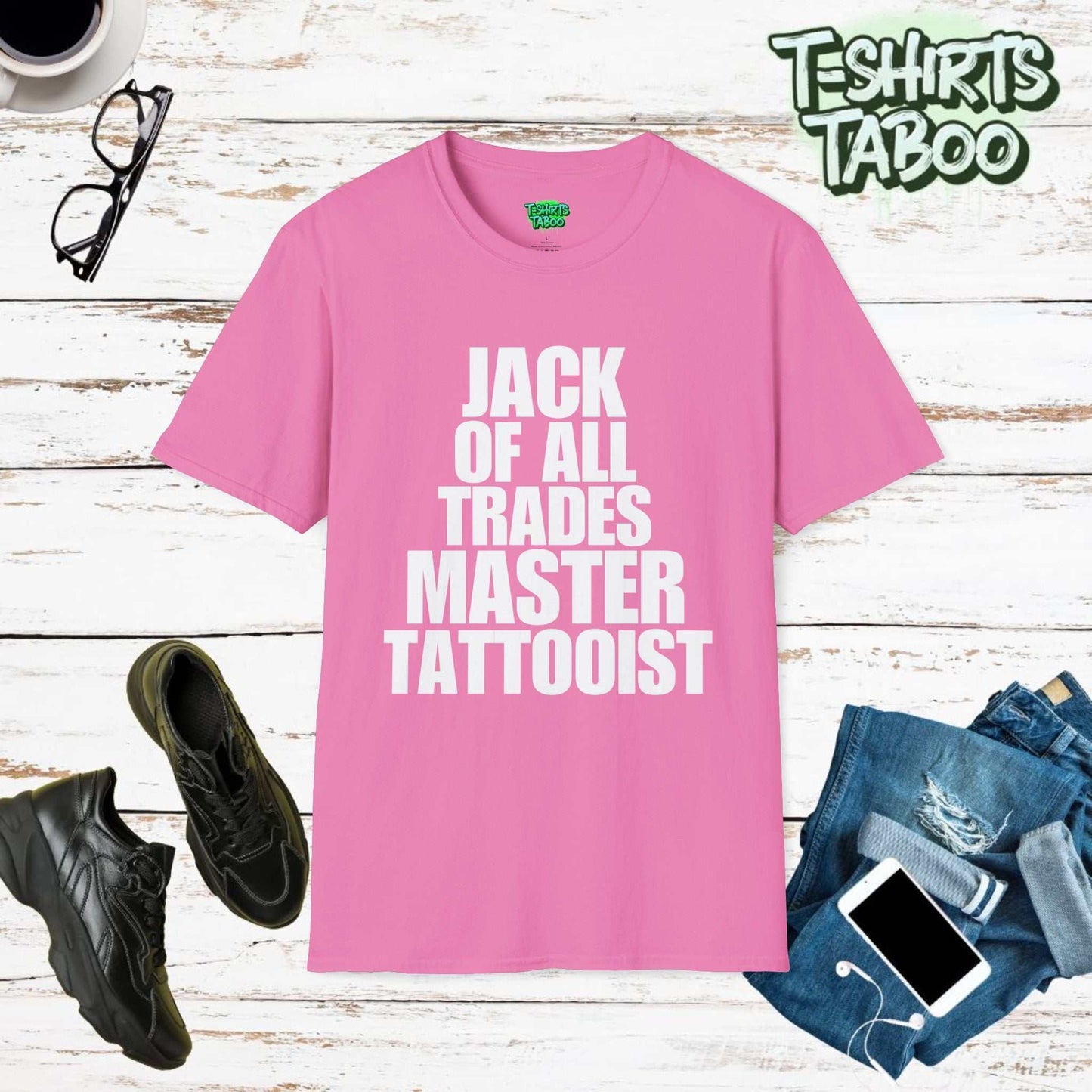 Tee with the slogan Jack of all trades master Tattooist. Clear and bold text only statement t-shirt. Perfect for Tattooists, Ink workers bodyart and fun casual wear.