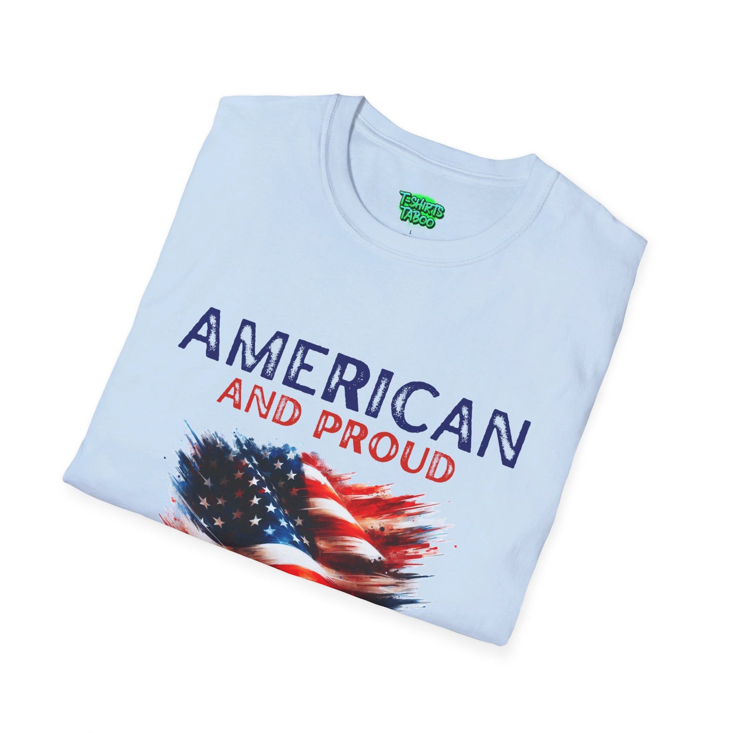 American and Proud that's my Superpower, Independence Day 4th July - Unisex Softstyle T-Shirt